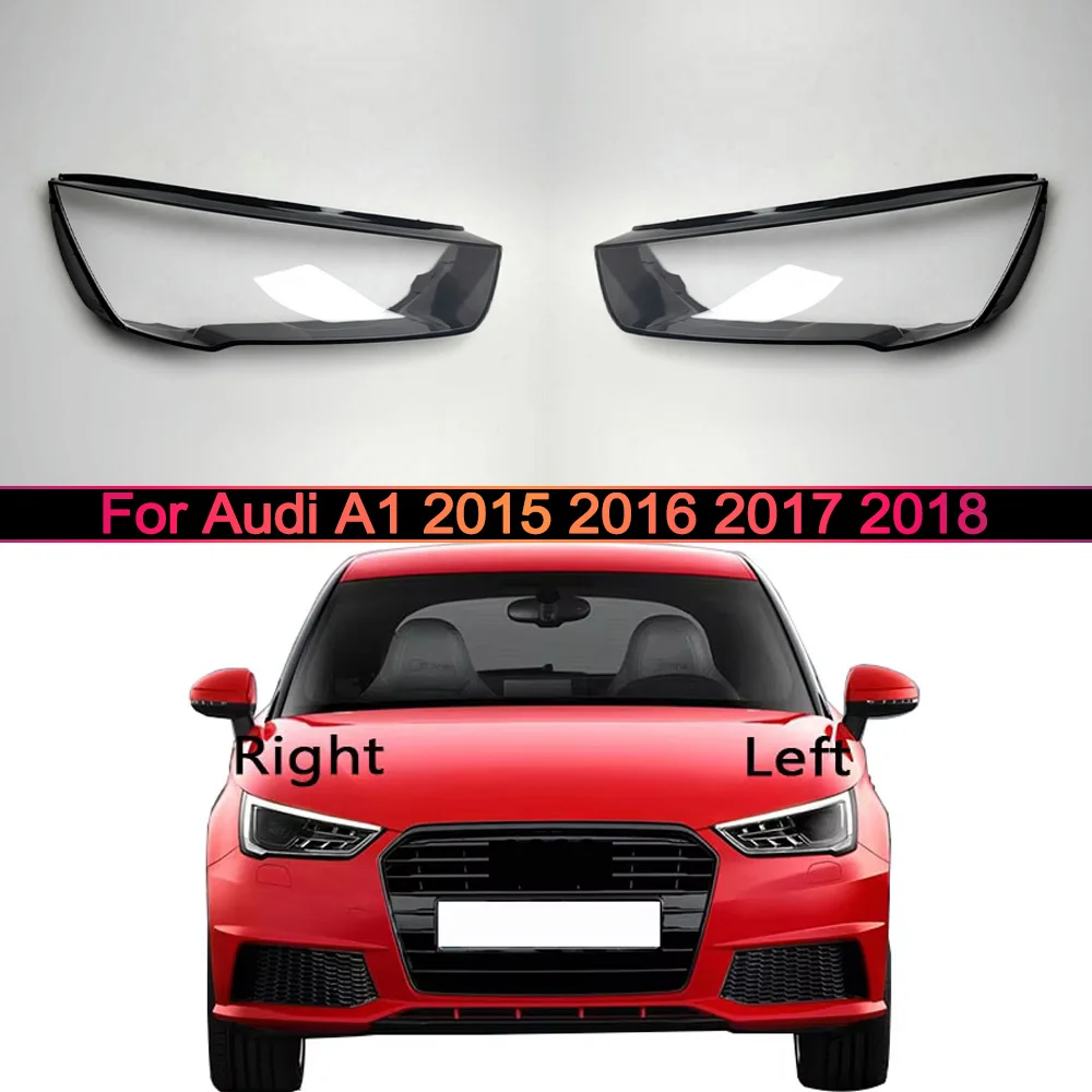 

Для Audi A1 2015-2018: Прозрачная крышка передней фары, маска фары, корпус фары из плексигласа, замена оригинального плафона