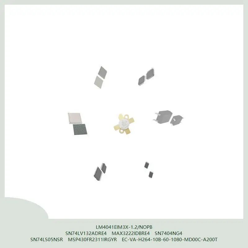 

LM4041EIM3X-1.2/NOPB SN74LV132ADRE4 MAX3222IDBRE4 SN7404NG4 SN74LS05NSR MSP430FR2311IRGYR EC-VA-H264-10B-60-1080-MD00C-A200T