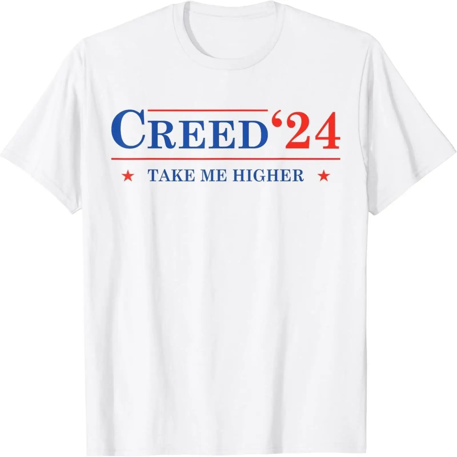 Creed  24 Take Me Higher Funny Election 2024 T-Shirt S-5XL