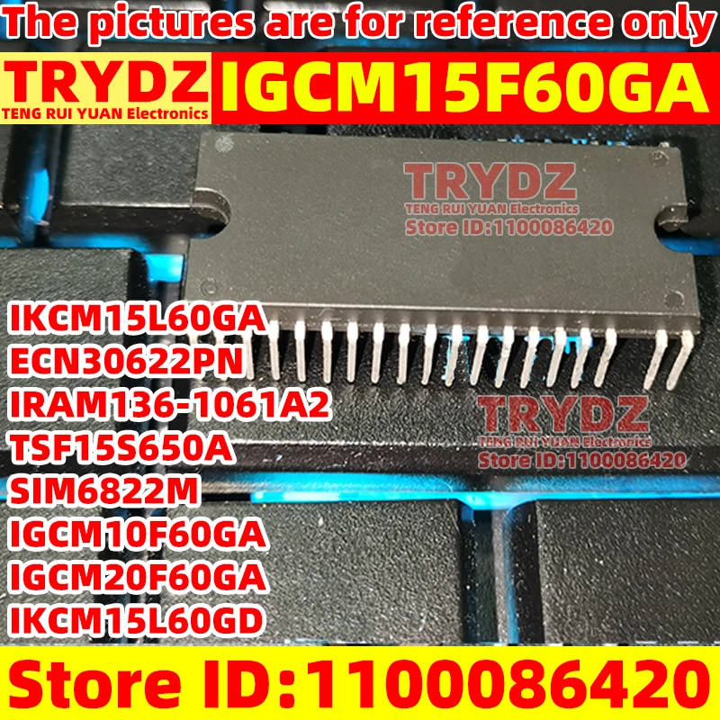 1pcs New IGCM10F60GA IGCM15F60GA IKCM15L60GA ECN30622PN IRAM136-1061A2 TSF15S650A SIM6822M IGCM20F60GA IKCM15L60GD