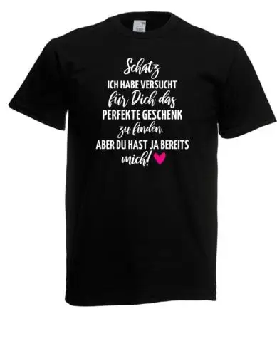 Herren T-Shirt I Schatz ich habe versucht das perfekte Geschenk zu l bis 5XL