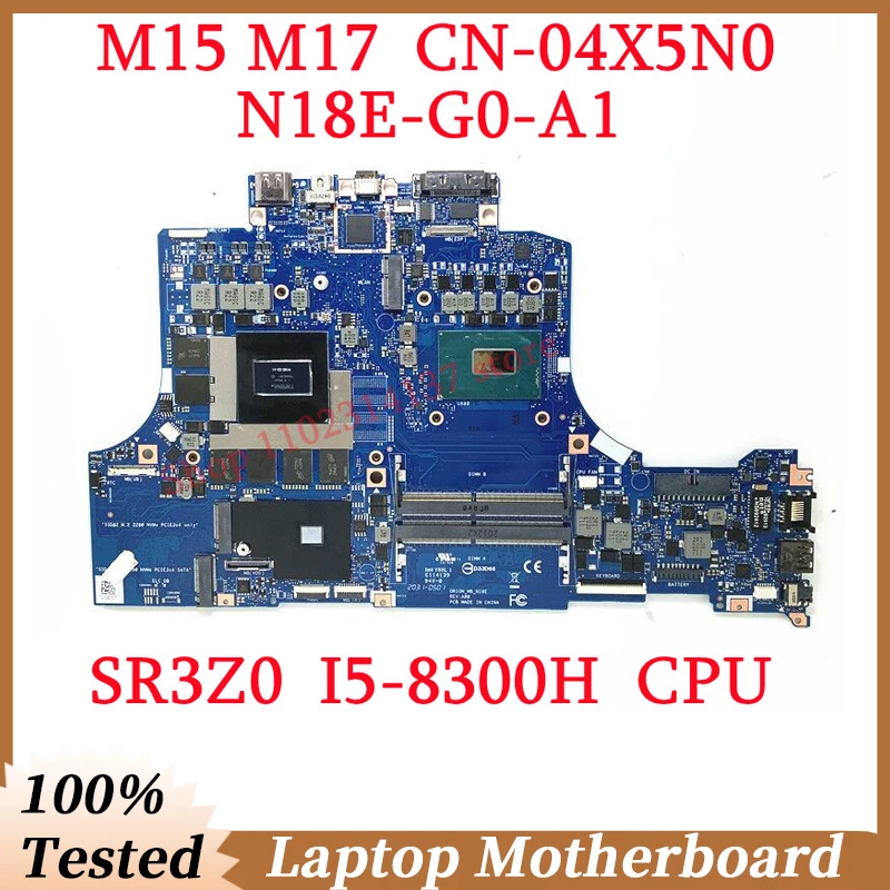 

For DELL M15 M17 CN-04X5N0 04X5N0 4X5N0 With SR3Z0 I5-8300H CPU Mainboard N18E-G0-A1 Laptop Motherboard 100% Tested Working Well