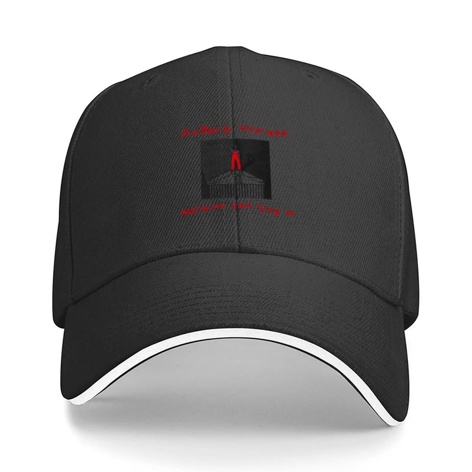 

Robert Wyatt Nothing Can Stop Us Now T-Shirt Baseball Cap Dropshipping fishing caps man New In Hat Thermal Visor Male Women's