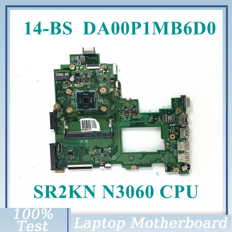 

Mainboard For HP Pavilion 14-BS Laptop Motherboard With SR2KN N3060 CPU DA00P1MB6D0 100% Full Tested Working Well