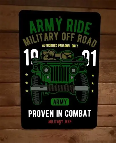 1 pcs,Army Ride  Military Off Road Proven in Combat 8x12 Metal Wall Sign