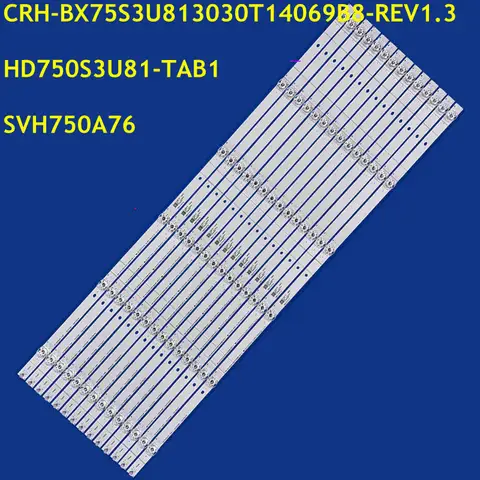 LED 스트립 SVH750A76 CRH-BX75S3U813030T14069B8-REV1.3 HD750S3U81-TAB1 75E3D 75A6G 75R61G 75R6E3 75H6570G 75H6510G 75R6000GM 14 개