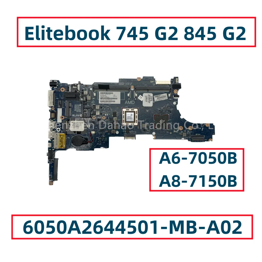 

6050A2644501-MB-A02 For HP Elitebook 745 G2 845 G2 Laptop Motherboard With AMD A6-7050B A8-7150B CPU Fully Tested