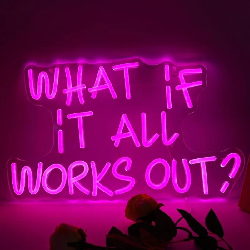 What If It All Works Out Neon Sign Led Neon Light Signs for Bedroom Dorm Game Room Office Gifts For Girls Home Wall Art Decor