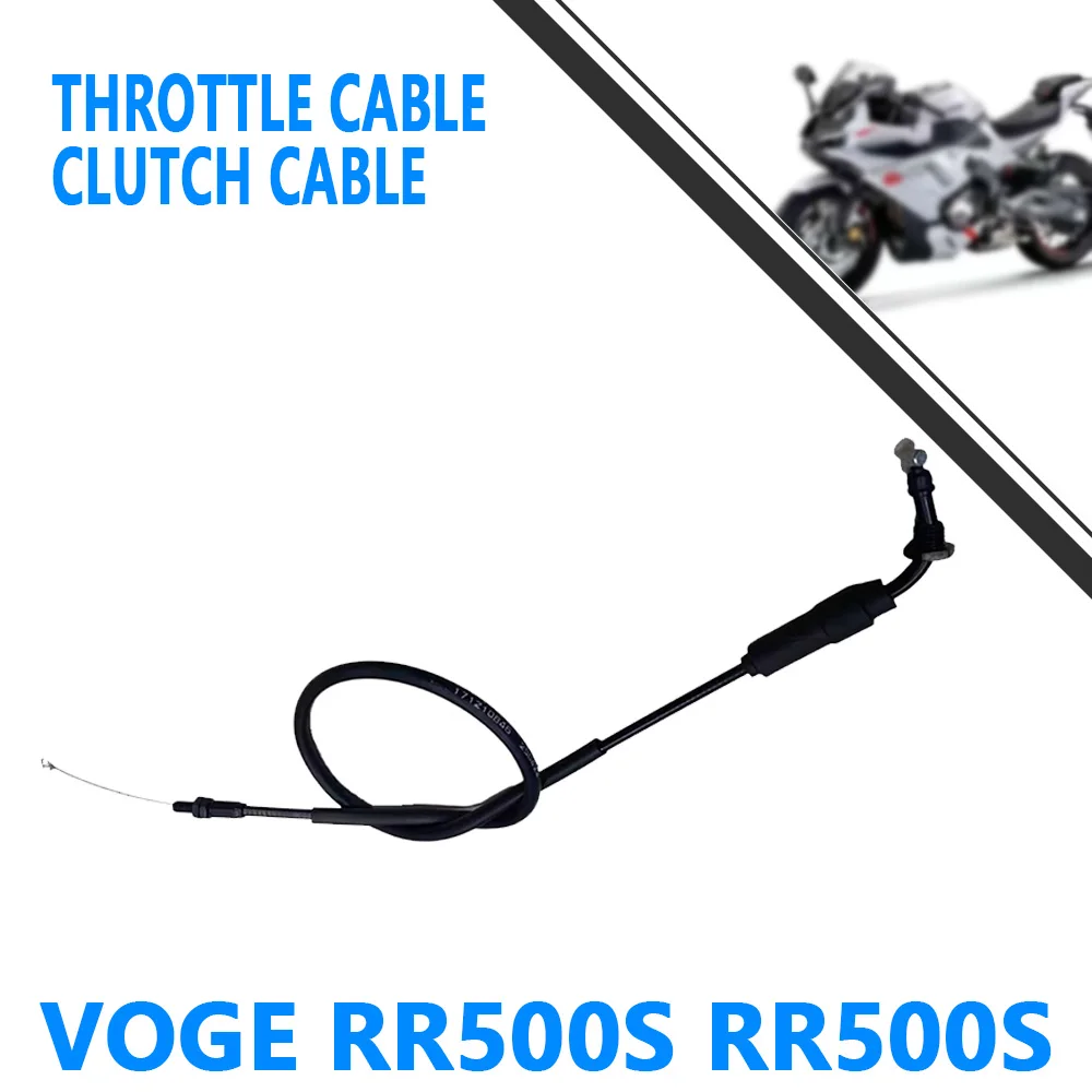 For VOGE RR500S rr500s Accelerator cable clutch cable cable original car parts