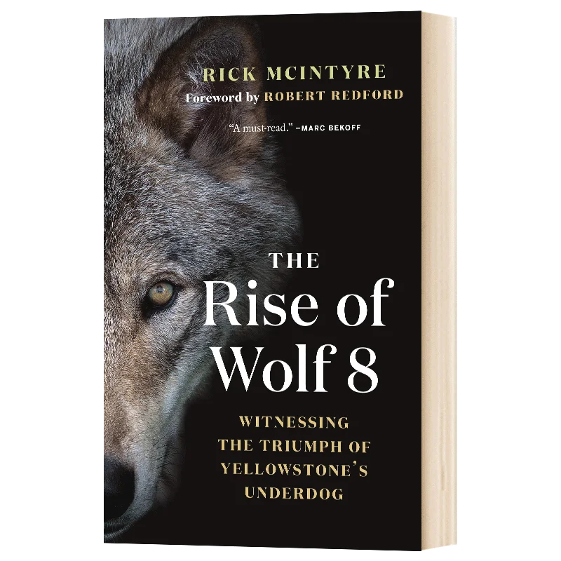 

The Rise of Wolf 8: Witnessing the Triumph of Yellowstone's Underdog ，Hardcover