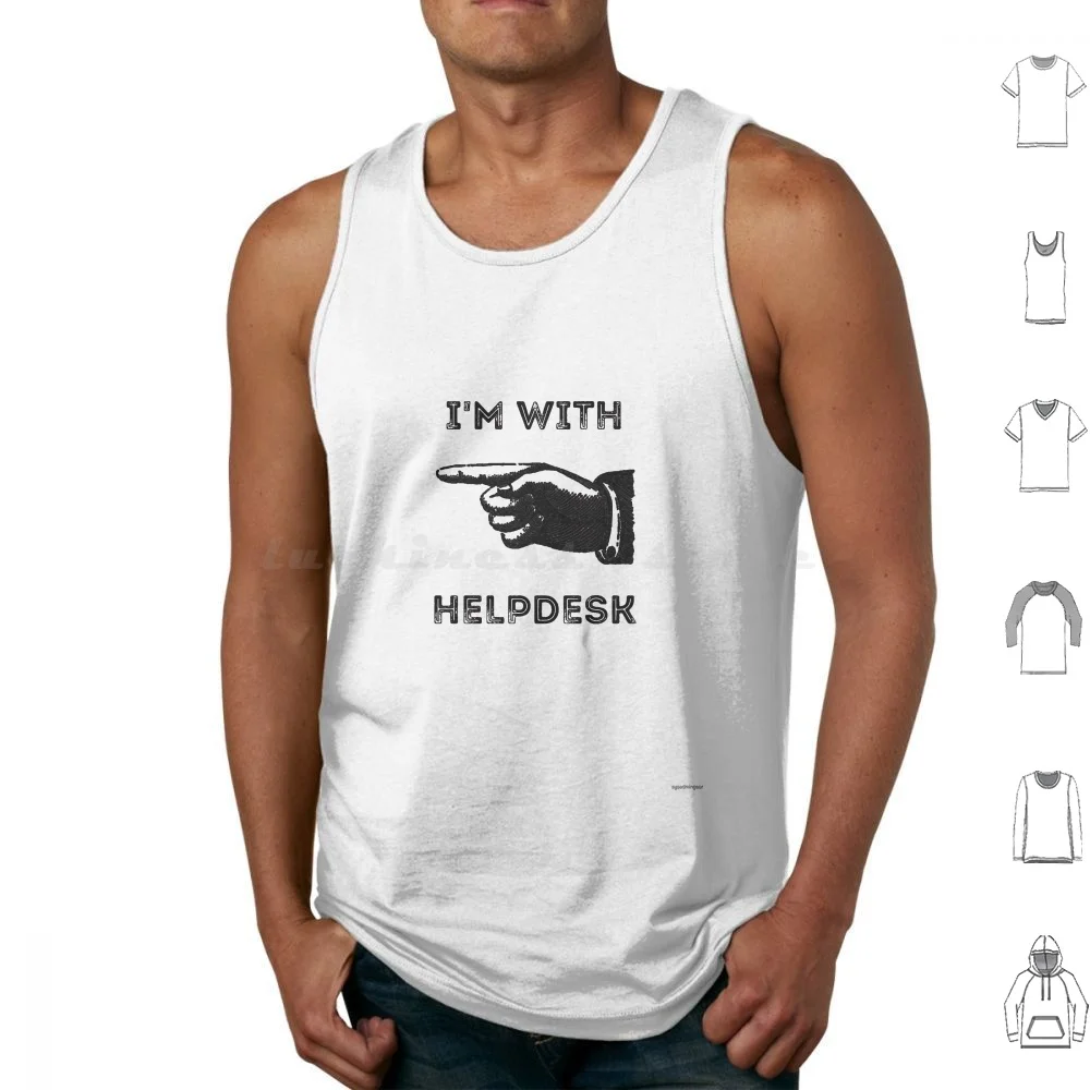 I'm With Helpdesk Tank Tops Vest Sleeveless Helpdesk Tech Support Sysadmin Administrator Technology Datacenter Developer Geek