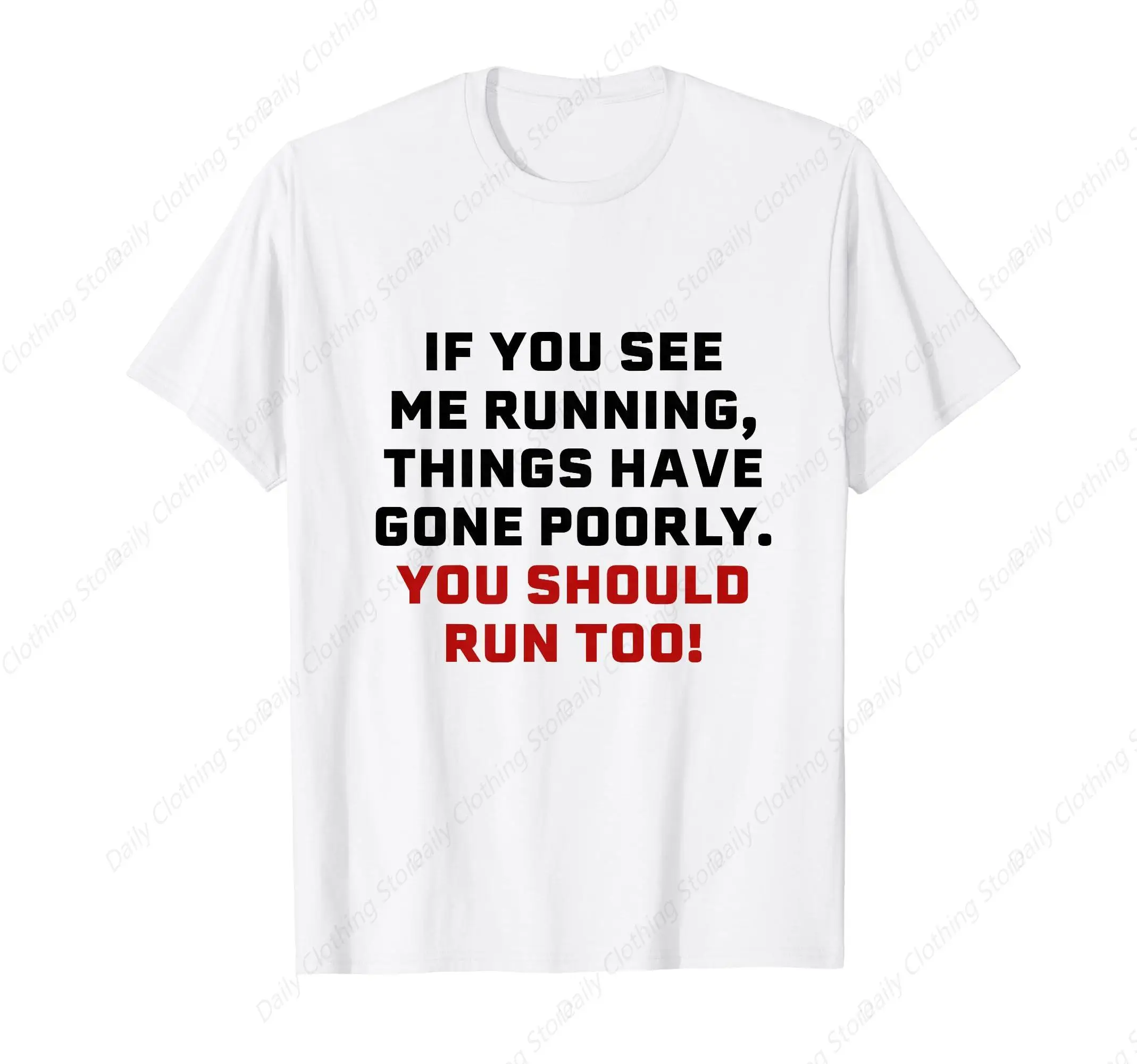 

If You See Me Running Things Have Gone Poorly You Should Run T-Shirt Sport Leisure T-Shirt Funny Graphic Tee Gifts Short Sleeve