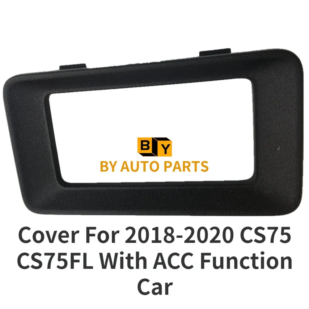 2018-2020 Model CHANGAN CS75 CS75FL ACC Cover ACC Support