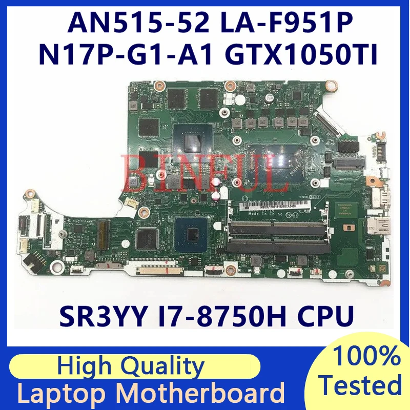 

DH5VF LA-F951P Mainboard For Acer AN515-52 Laptop Motherboard With SR3YY I7-8750H CPU N17P-G1-A1 GTX1050TI 100% Full Tested Good