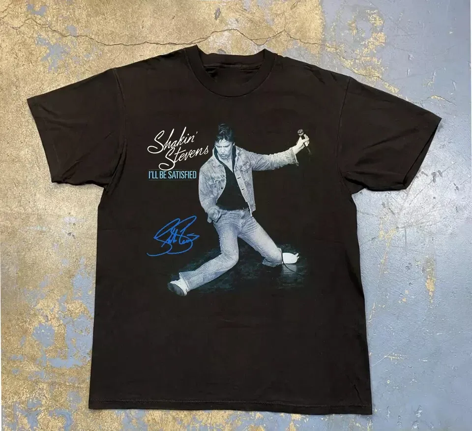 

Shakin' Stevens I'll Be Satisfied Unisex T-Shirt Full Size S To 5XL