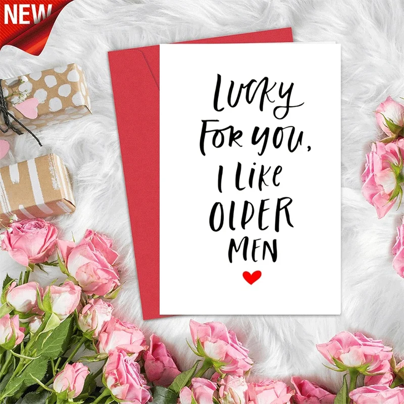 

Funny Valentine's Day Greeting Card, Lucky For You I Like Older Men Humorous Card for Him, Birthday Annivers