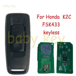 PN: 35111-K2C-T01 For Honda Dario 160 Motorcycle Smart Remote Key 434Mhz FSK ID47 NCF29AxX Chip 2 Buttons