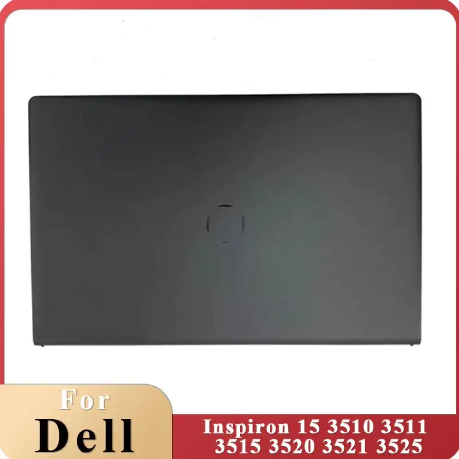 

New Original For Dell Inspiron 15 3510 3511 3515 3520 3521 3525 LCD Back Cover Rear Lid Top Case Black 00WPN8 0WPN8