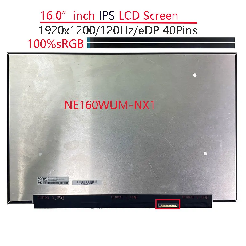 16.0“ inch 120Hz Laptop LCD Screen  NE160WUM-NX1 Display Matrix Panel Replacement 1920x1200 100%sRGB eDP 40 Pins Non-Touch