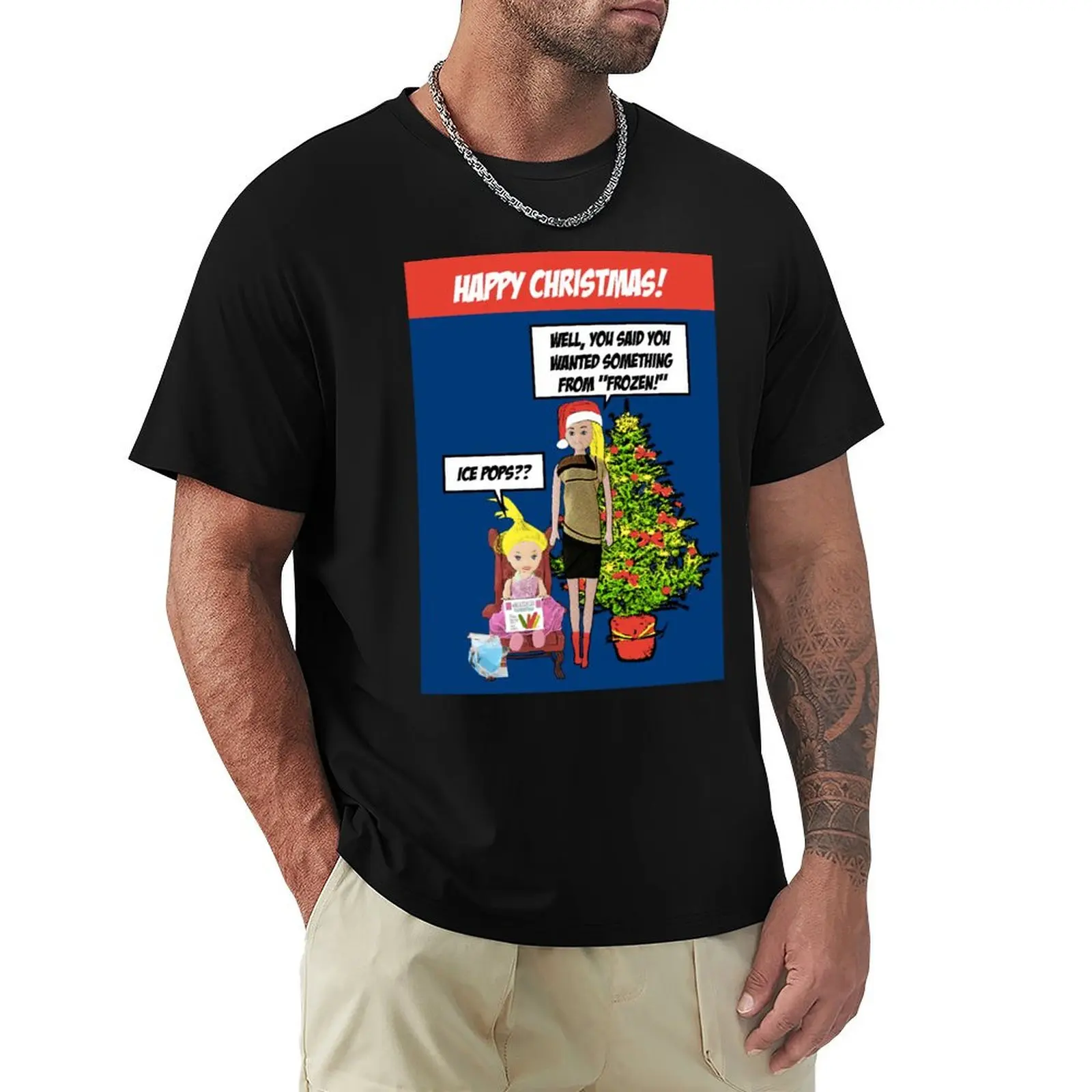 Funny, Hilarious Christmas Card! Ice Pops? Well, You said you wanted something from Frozen! T-Shirt