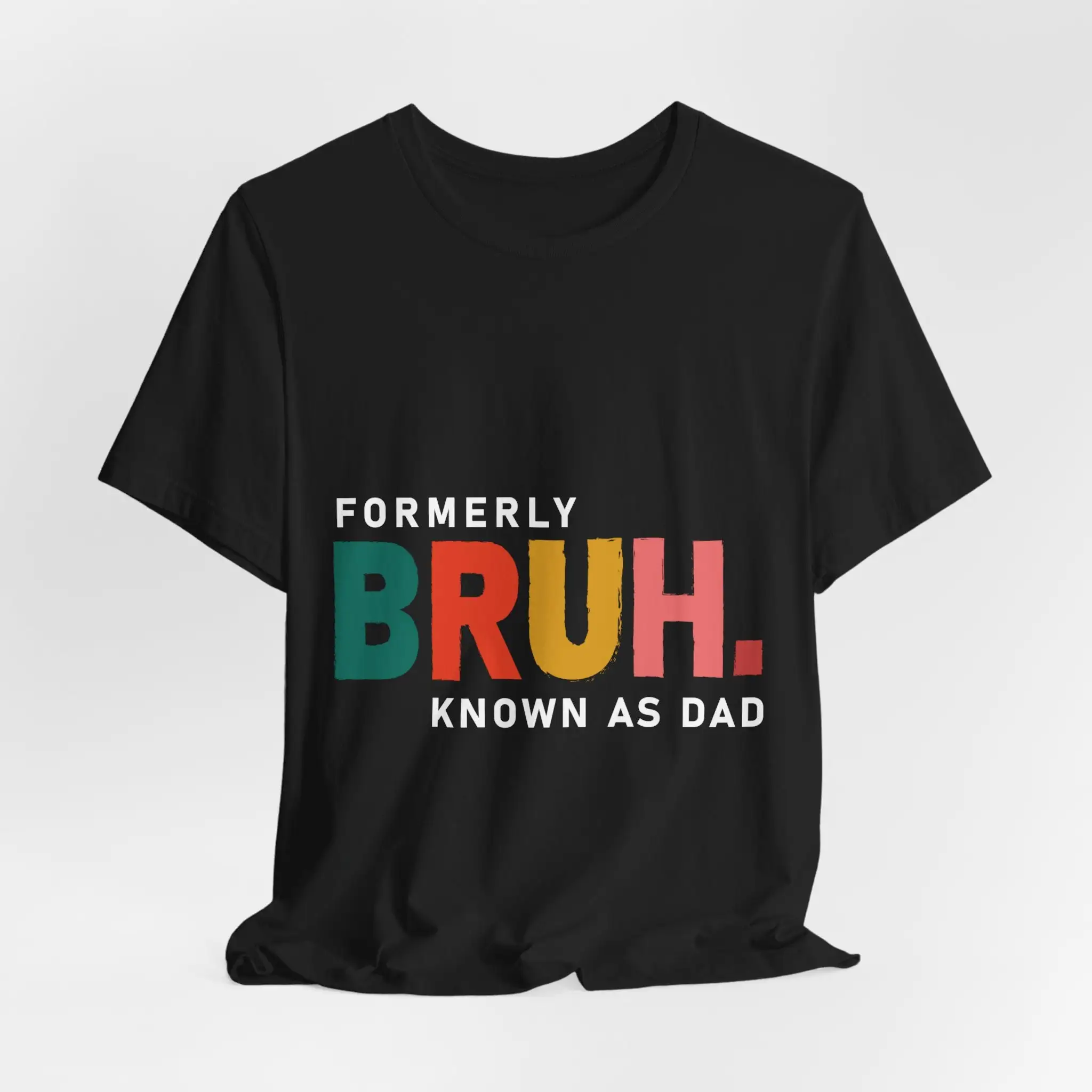 Bruh Formerly Known As Dad T Shirt Sarcastic Father's Day Funny Birthday For New