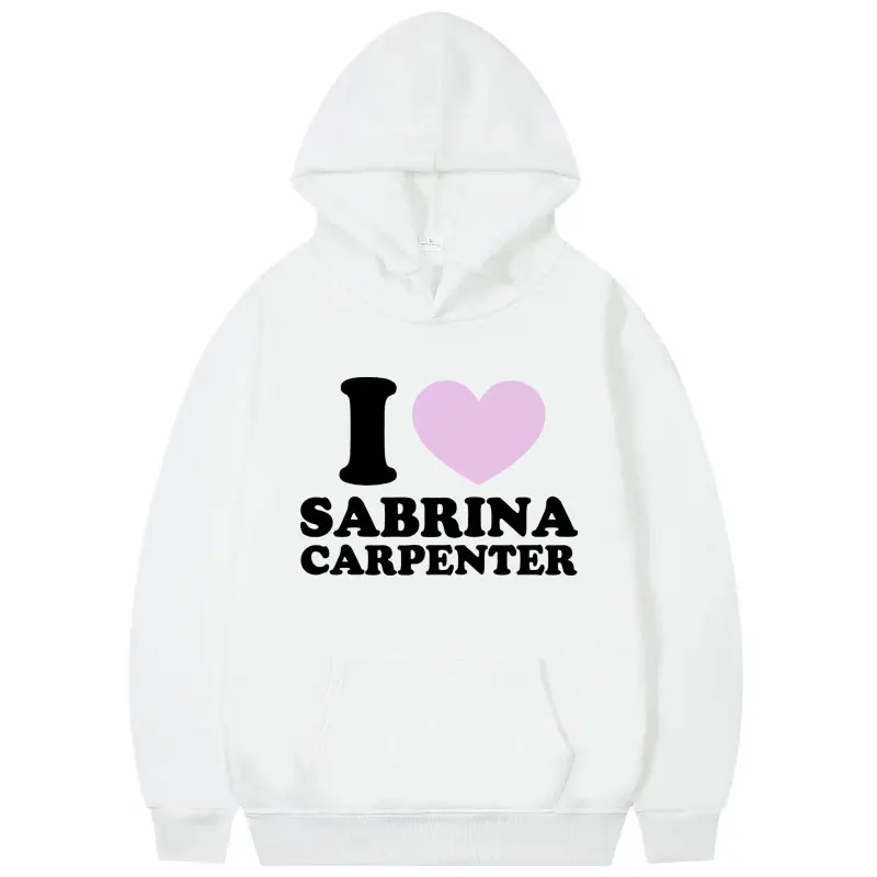 I Like Sabrina Carpenter Hoodie Men's Women's Fashion Casual Long Sleeve Sweatshirts Autumn Winter High Quality Fleece Pullovers