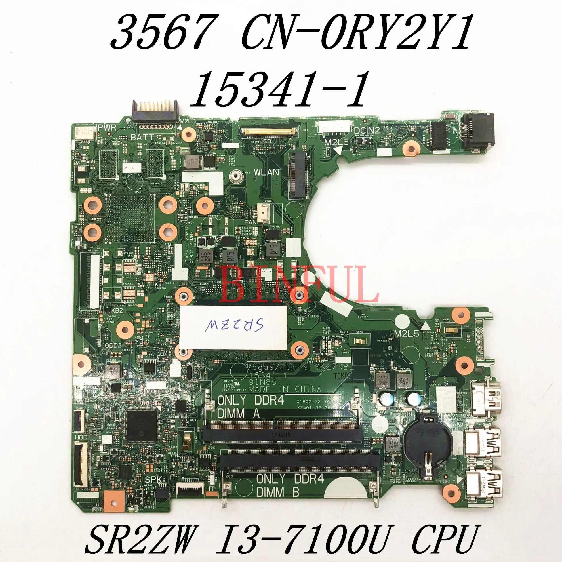 

CN-0RY2Y1 0RY2Y1 RY2Y1 High Quality For DELL 15-3567 3567 3568 Laptop Motherboard 15341-1 W/ SR2ZW I3-7100U CPU DDR4 100% Tested