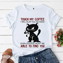 Angry Black Cat T Shirt New Trendy Tee Shirt Touch My Coffee I Will Slap You So Hard Graphic Streetwear T Shirts Ladies Y2k Tops