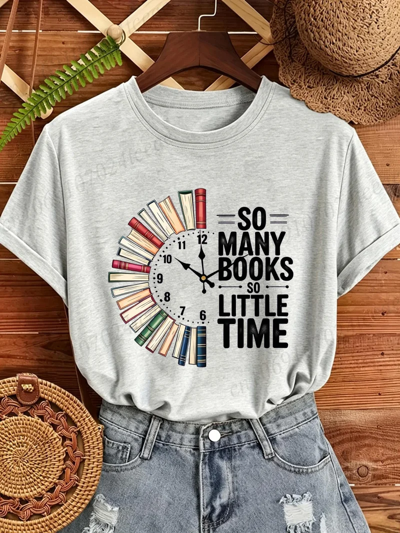 Women T‑Shirt So Many Books So Little Time Clock Book Print Short Sleeve O‑Neath Casual Reading Lover Teacher Gift Tops Tees
