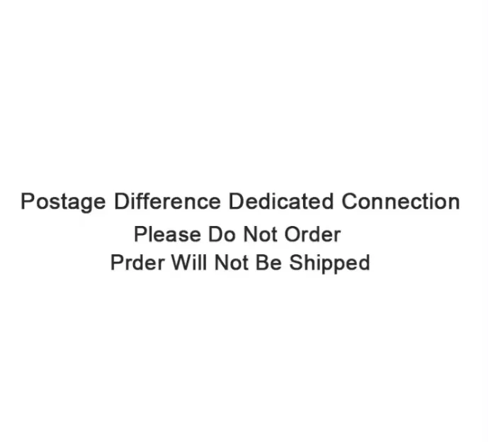 Postage difference dedicated connection（Please Do Not OrderPrder Will Not Be Shipped)6