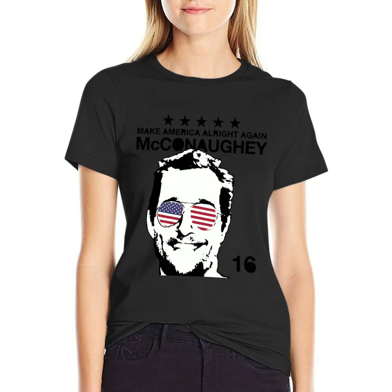 McConaughey - Make America Alright Again - 2016 T-Shirt anime Short sleeve tee customizeds Summer Women's clothing