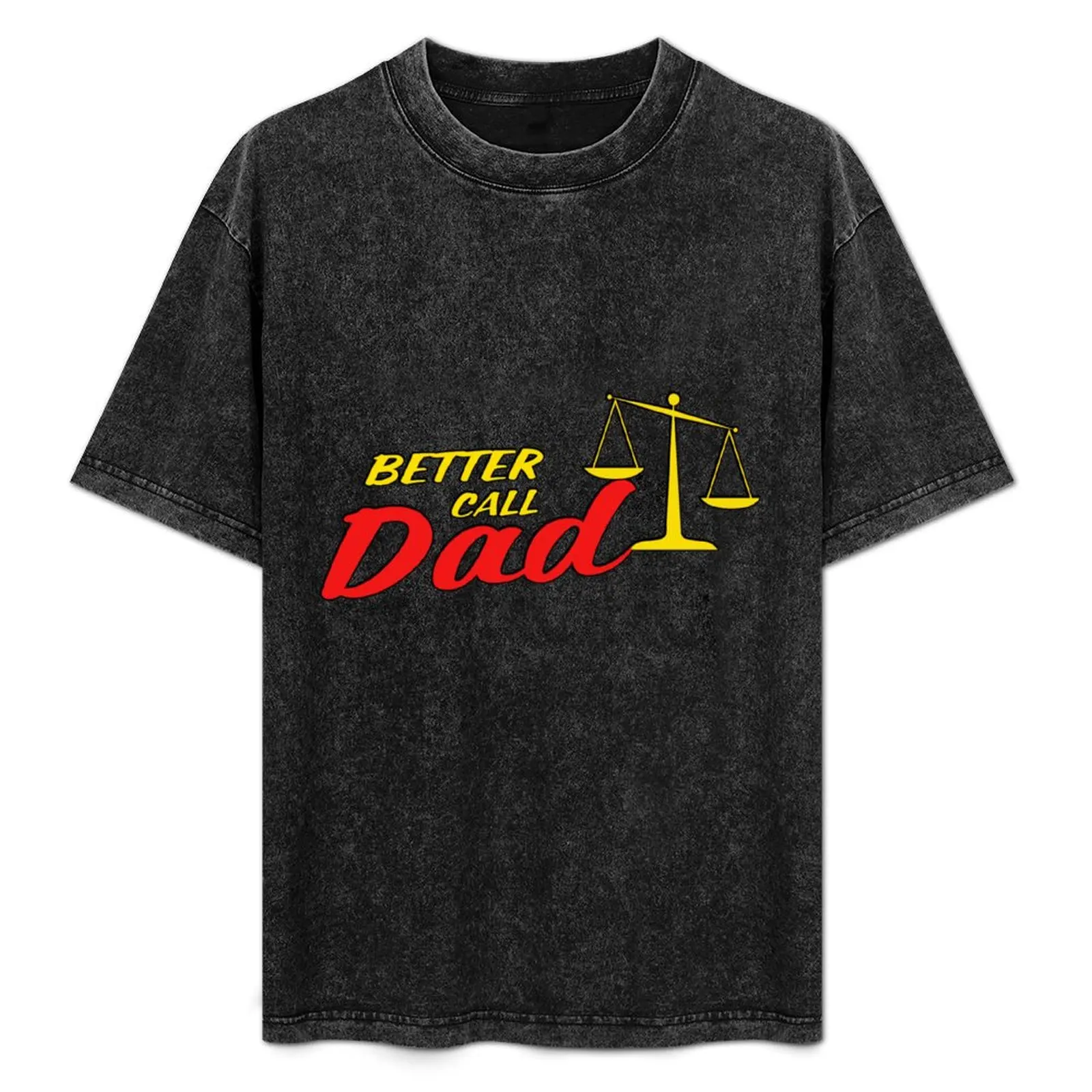 BETTER CALL DAD T-Shirt Lightweight Gym Training T-Shirt