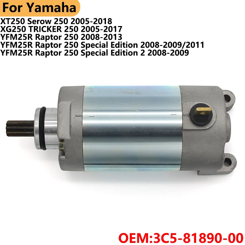 

Starter For Yamaha 3C5-81890-00 XT250 Serow 250 2005-2018 XG250 TRICKER 250 2005-2017 YFM25R Raptor 250 2008-2013