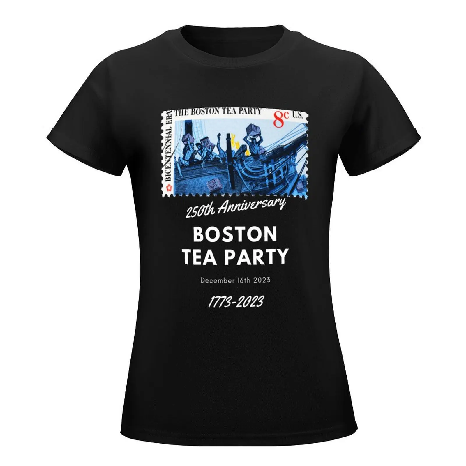 Boston Tea Party 250Th Anniversary 1773-2023 16Th December 2023 Festival Event T-Shirt vintage clothes funny Women t shirt