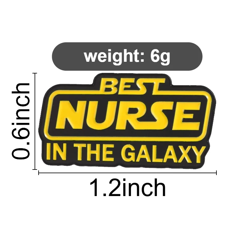 Best Nurse In The Galaxy Enamel Pins Funny Medical Worker Slogan Brooch Lapel Badge Jewelry Nurse Appreciation Gift for Friends