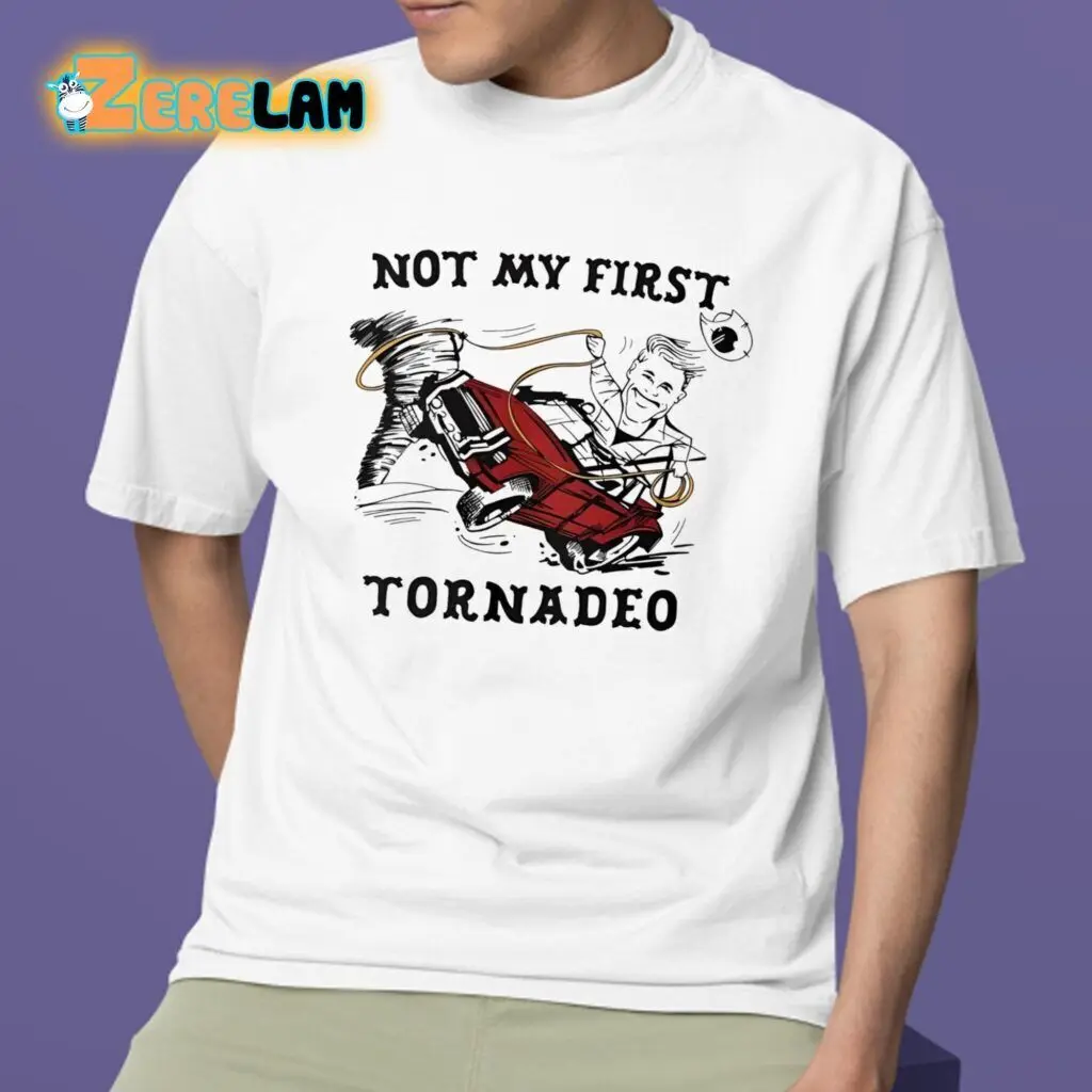 NEW Not My First Tornado, Best Gifts For You Shirt Vintage Trending S-5XL