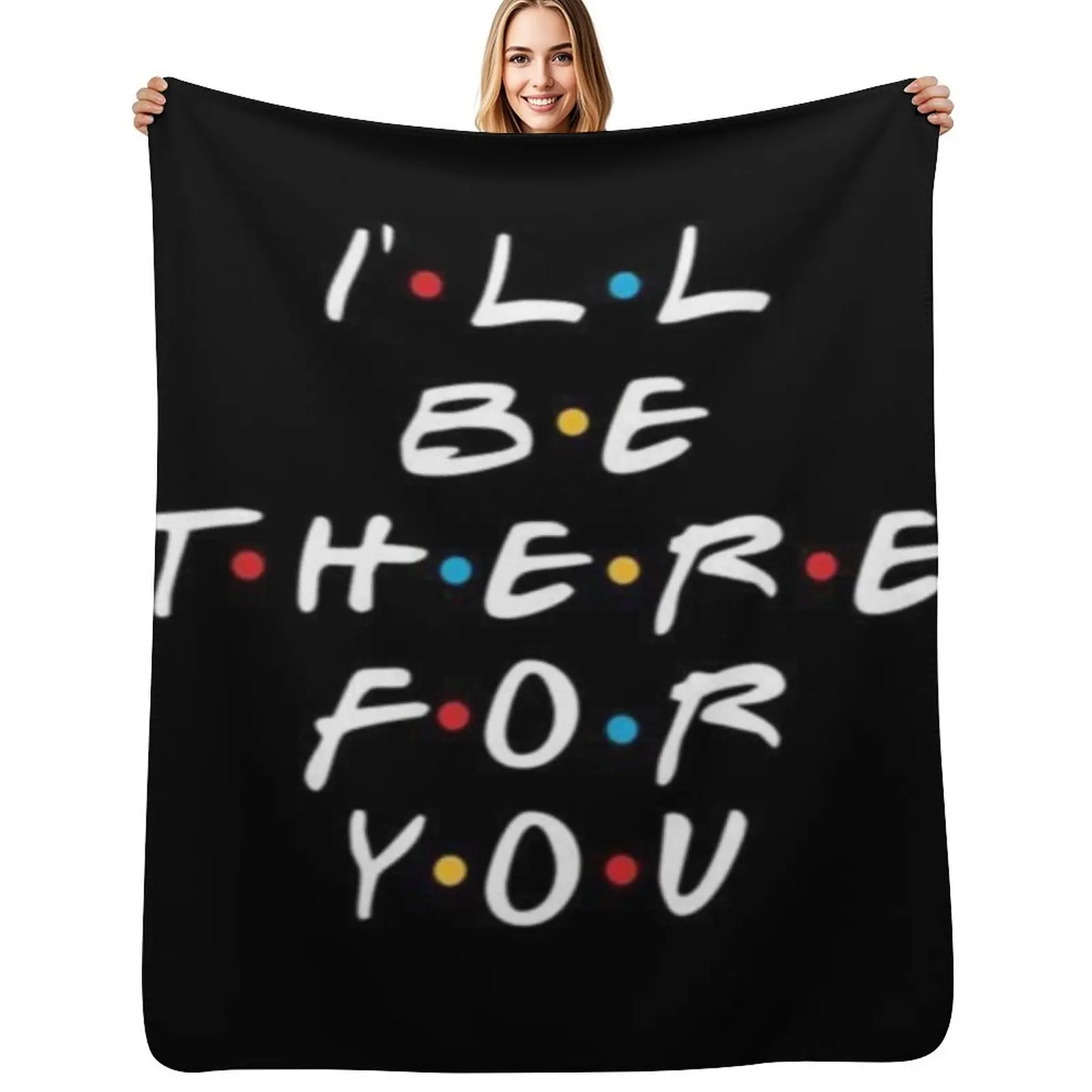 I’ll be there for you Throw Blanket Faux Fur Soft Warm Blanket for Bed