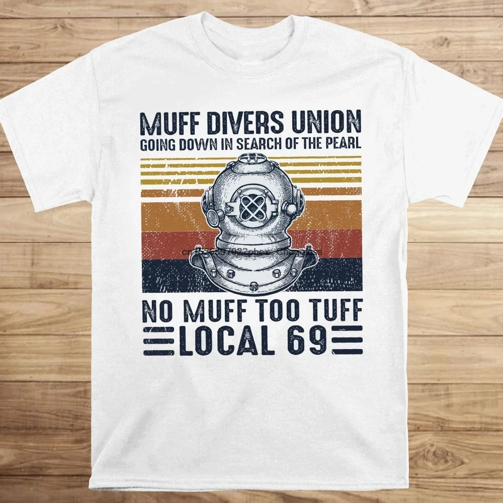 Vintage Muff Divers Union Going Down in Search of The Pearl No Muff Too Tuff Local 69 Funny T shirt