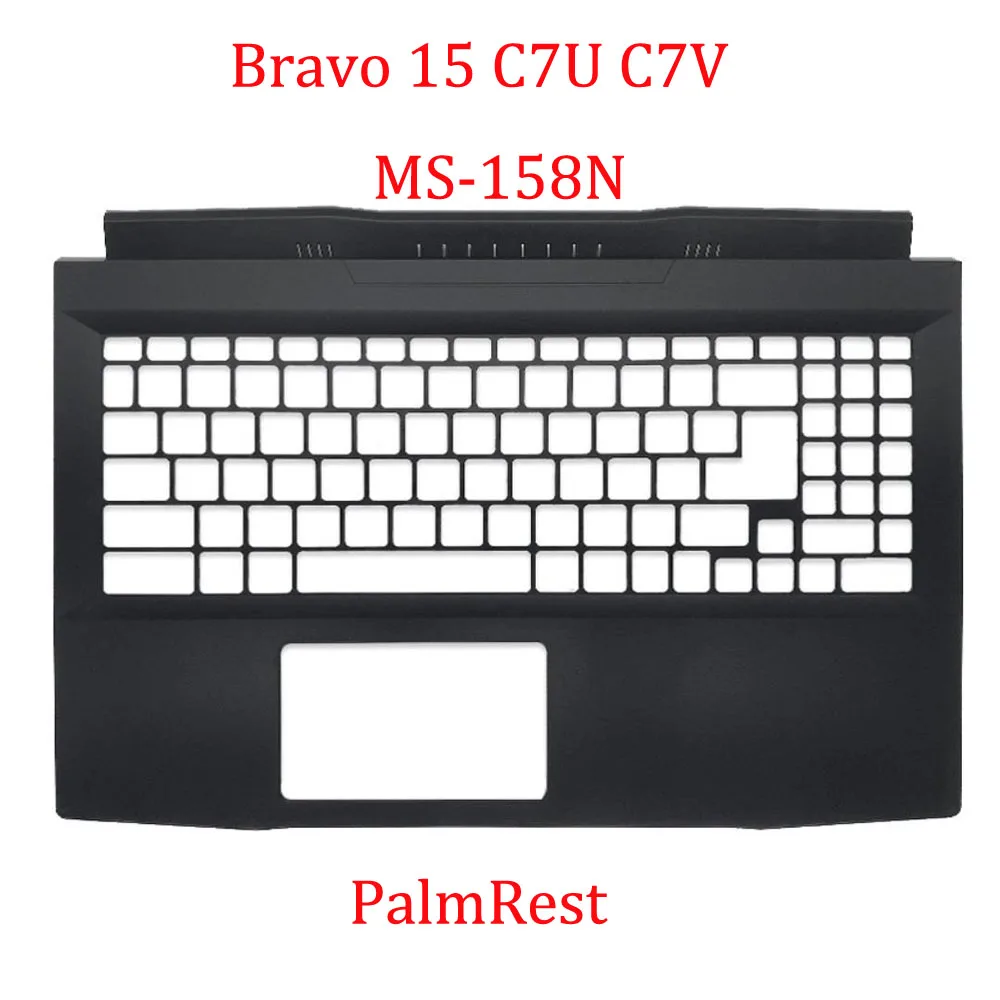 Top Cover Bezel PalmRest Bottom Case For MSI Bravo 15 C7UCX C7UDX C7UDXK C7UCXK C7VE C7VF C7VEK C7VFK C7VFKP MS-158N