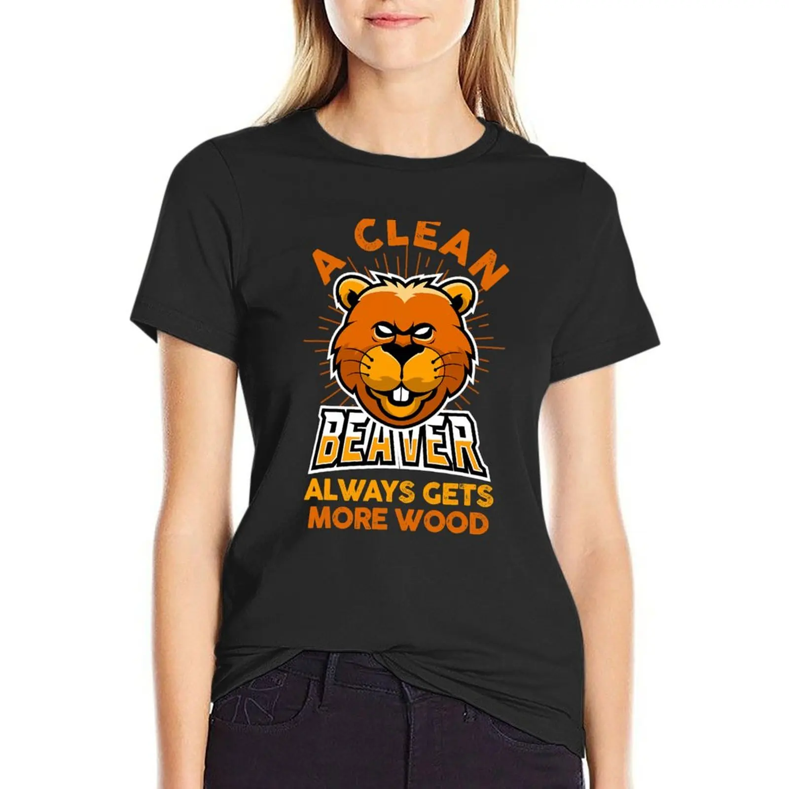 A Clean Beaver Always Gets More Wood Funny Beaver T-Shirt funny summer top aesthetic clothes clothes for woman