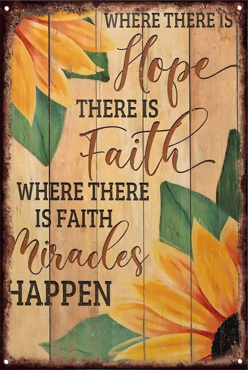 Metal Sign Where There Is Hope There Is Faith Rustic Decor Vintage Tin Sign Home Kitchen Bar Cafe Garden Club Cave Wall Decor Fl