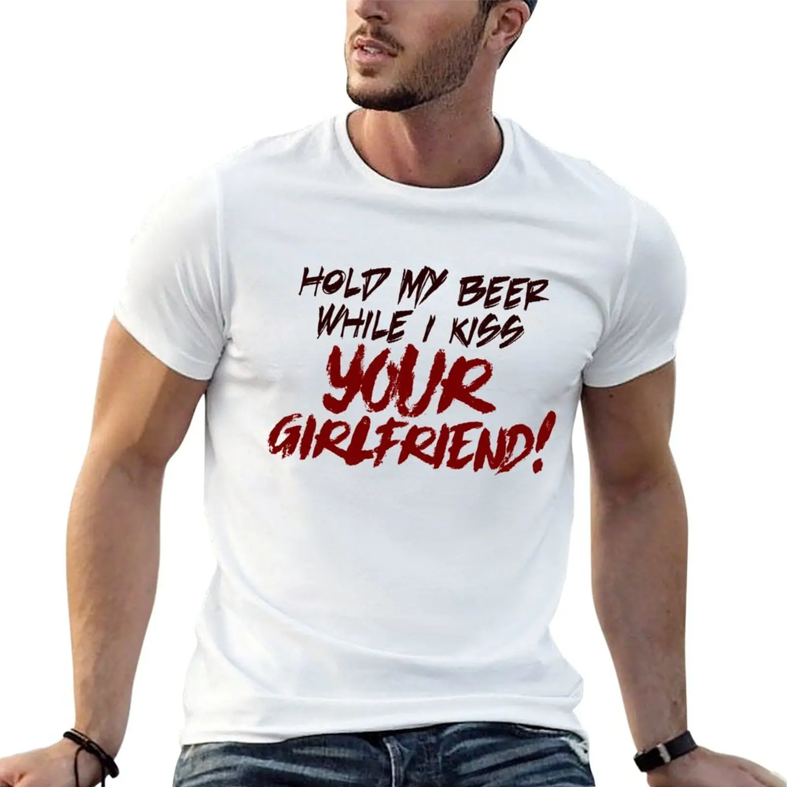 Hold my beer while I kiss your girlfriend! T-Shirt cheap stuff anime clothes big and tall t shirts for men