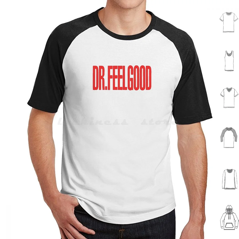 Dr. Feelgood T Shirt 6xl Cotton Cool Tee Dr Feelgood Dr Feelgood Dr Feelgood Stuff Dr Feelgood Dr Feelgood Dr Feelgood Sweater