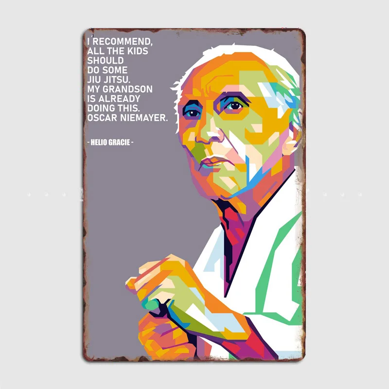 Legends Helio Gracie Quotes Metal Plaque Poster Club Party Customize Poster Cinema Tin Sign Room Decor Vintage Home Decoration