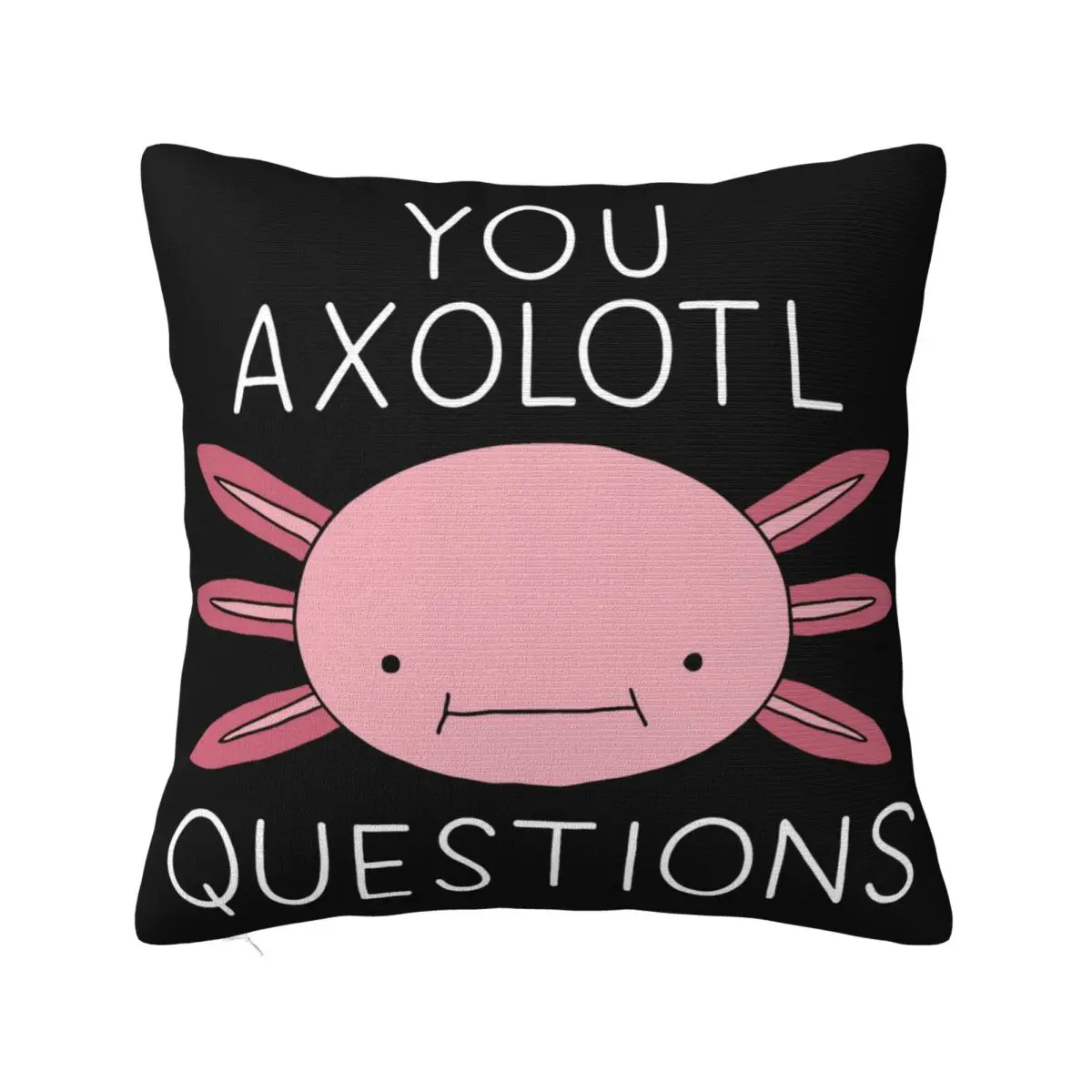 You Axolotl Questions Animal Funny Vintage Gift For Men Women Pop Hot Family Autumn Pillow Case