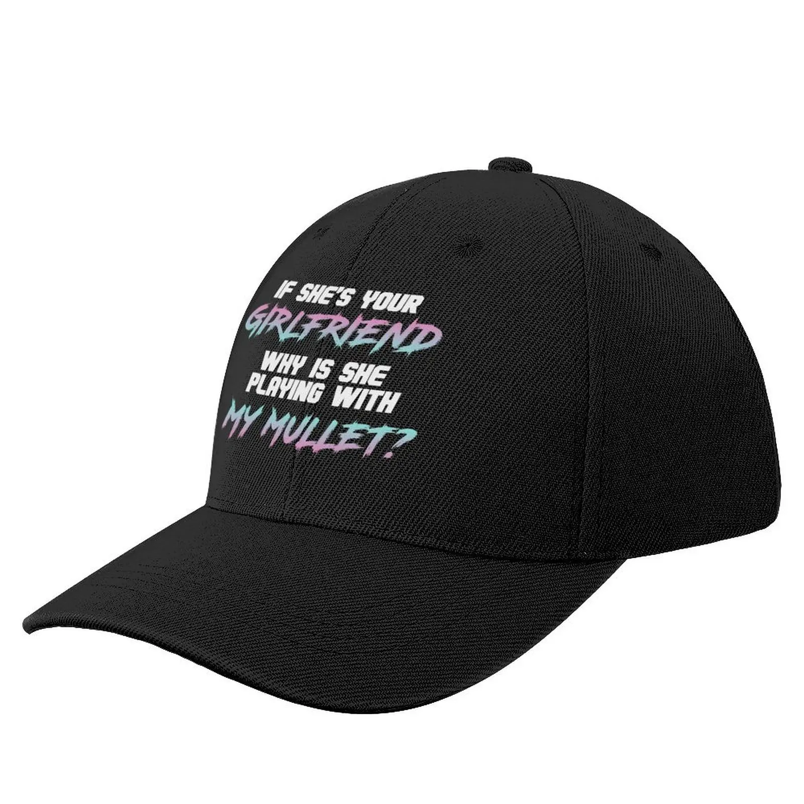 

If she's your girlfriend why is she touching my mullet Baseball Cap Rugby custom Hat Sun Hats For Women Men's