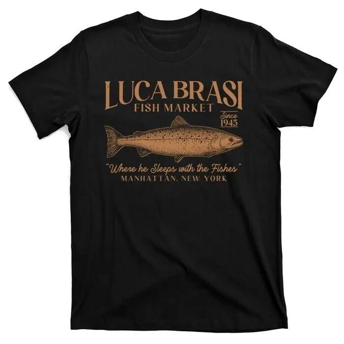 Vintage Luca Brasi Fish Market Since 1945 Where He Sleeps Unisex TShirt