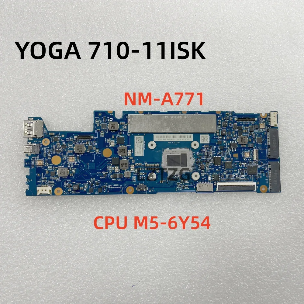 

NM-A771 для Lenovo YOGA 710-11ISK, материнская плата для ноутбука, процессор M5-6Y54 UMA, 100% полностью протестировано