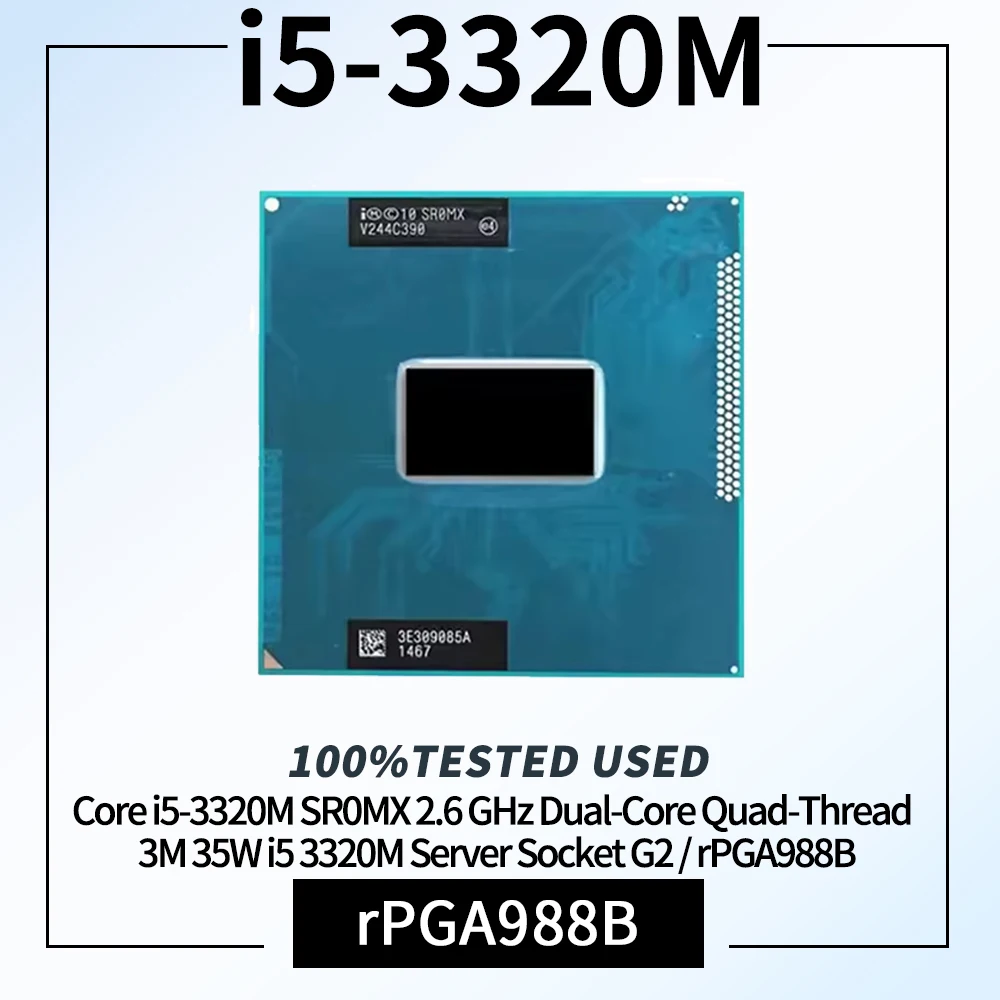 100% Tested Core i5-3320M SR0MX 2.6 GHz Dual-Core Quad-Thread 3M 35W i5 3320M Computer CPU Processor Server Socket G2 / rPGA988B