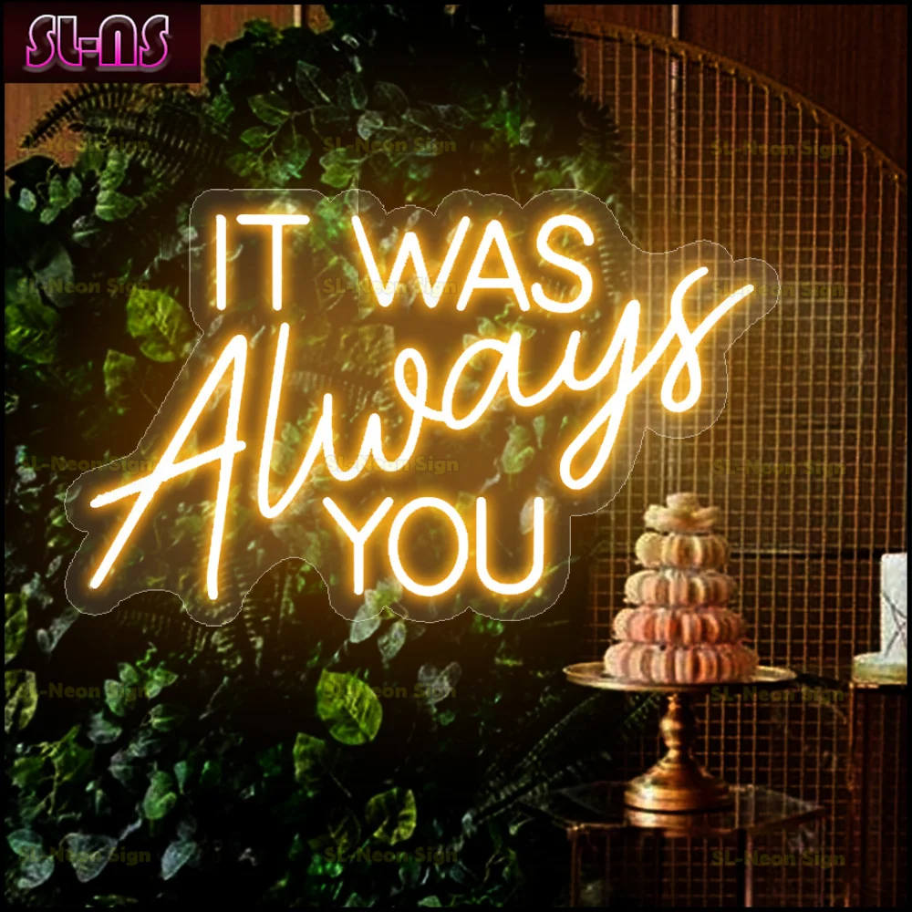 It Was Always You Neon Sign, Custom Wedding Backdrop Decor, Wedding Neon Sign, Wedding Party Decor, Wedding Sign Engagement Gift